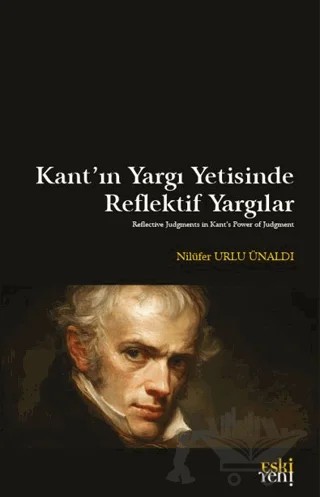 Kant'ın Yargı Yetisinde Reflektif Yargılar – Nilüfer Urlu Ünaldı – Eski Yeni Yayınları kitap kapağı
