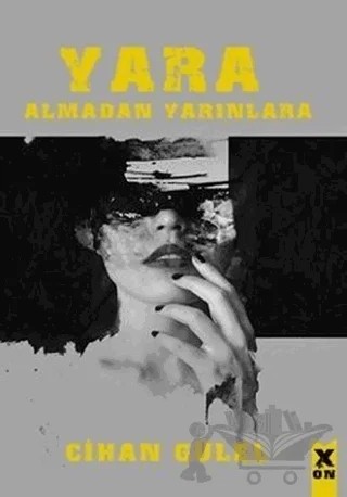 Yara Almadan Yarınlara – Cihan Gülel – X10 Kitap kitap kapağı