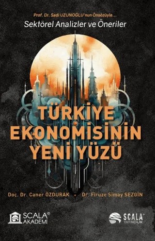 Türkiye Ekonomisinin Yeni Yüzü – Sadi Uzunoğlu – Scala Yayıncılık kitap kapağı