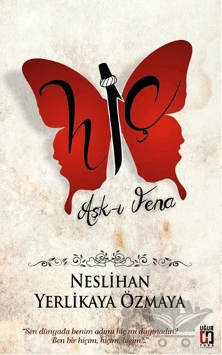 Aşk-ı Fena – Neslihan Yerlikaya Özmaya – Uğur Tuna Yayınları kitap kapağı