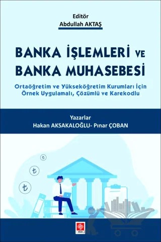 Banka İşlemleri ve Banka Muhasebesi – Hakan Aksakaloğlu, Pınar Çoban – Ekin Basım Yayın kitap kapağı