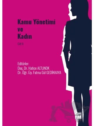 Kamu Yönetimi ve Kadın Cilt II – Kolektif – Gazi Kitabevi kitap kapağı