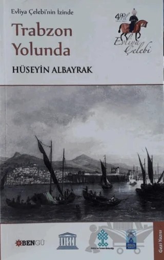 Evliya Çelebi’nin İzinde Trabzon Yolunda – Hüseyin Albayrak – Bengü Yayınları kitap kapağı