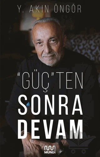 "Güç"ten Sonra Devam – Y. Akın Öngör – Mundi kitap kapağı