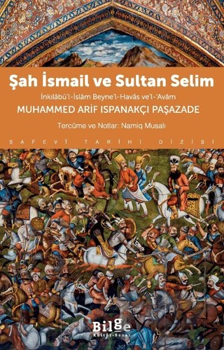 Şah İsmail ve Sultan Selim – Muhammed Arif Ispanakçı Paşazade – Bilge Kültür Sanat kitap kapağı