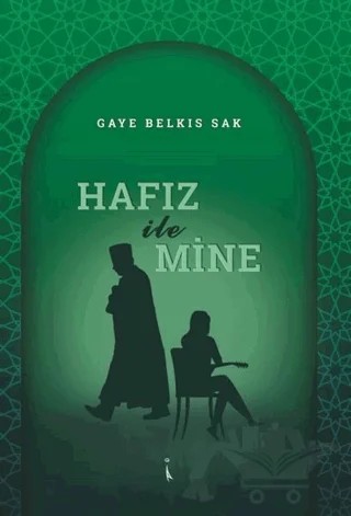 Hafız İle Mine – Gaye Belkıs Sak – İkinci Adam Yayınları kitap kapağı