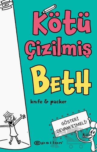 Kötü Çizilmiş Beth 2 – Gösteri Devam Etmeli – Knife, Packer – Epsilon Yayınevi kitap kapağı
