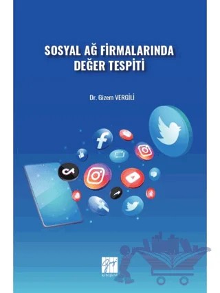 Sosyal Ağ Firmalarında Değer Tespiti – Gizem Vergili – Gazi Kitabevi kitap kapağı