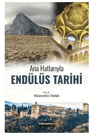 Ana Hatlarıyla Endülüs Tarihi – Nizamettin Parlak – Hikmetevi Yayınları kitap kapağı