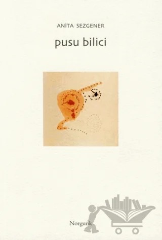 Pusu Bilici – Anita Sezgener – Norgunk Yayıncılık kitap kapağı