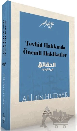 Tevhîd Hakkında Önemli Hakikatler – Ali bin Hudayr – Minber Yayınları kitap kapağı