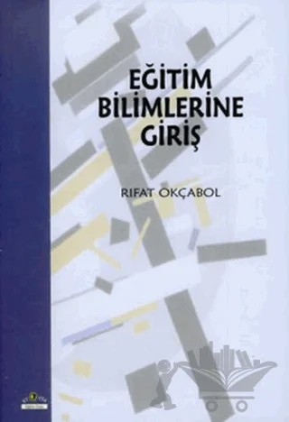 Eğitim Bilimlerine Giriş – Rıfat Okçabol – Ütopya Yayınevi kitap kapağı