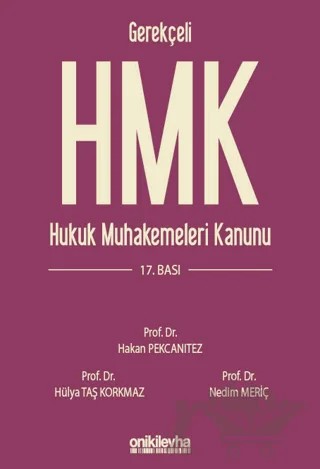 Gerekçeli Hukuk Muhakemeleri Kanunu ve İlgili Mevzuat – Nedim Meriç, Hakan Pekcanıtez, Hülya Taş Korkmaz – On İki Levha Yayınları kitap kapağı