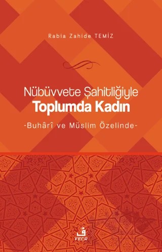 Nübüvvete Şahitliğiyle Toplumda Kadın – Rabia Zahide Temiz – Fecr Yayınları kitap kapağı