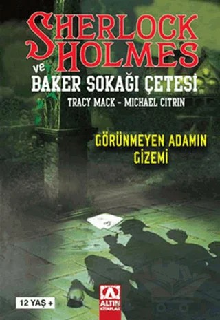 Sherlock Holmes ve Baker Sokağı Çetesi: Görünmeyen Adamın Gizemi – Michael Citrin, Tracy Mack – Altın Kitaplar kitap kapağı
