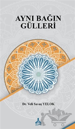 Aynı Bağın Gülleri – Veli Savaş Yelok – Sonçağ Yayınları kitap kapağı