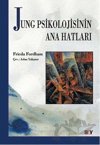 Jung Psikolojisinin Ana Hatları – Frieda Fordham – Say Yayınları kitap kapağı