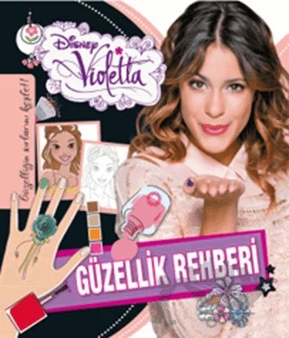 Violetta Güzellik Rehberi - Güzelliğin Sırları Keşfet – Kolektif – Doğan Egmont Yayıncılık kitap kapağı
