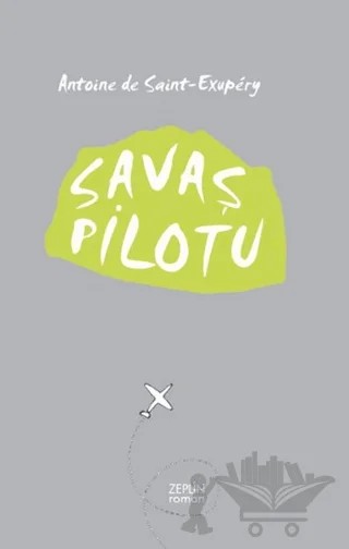 Savaş Pilotu – Antoine de Saint-Exupery – Zeplin Kitap kitap kapağı