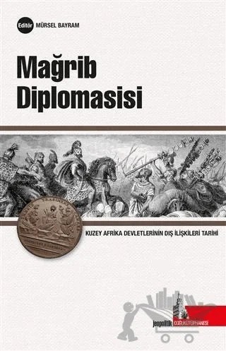 Mağrib Diplomasisi – Mürsel Bayram – Doğu Kütüphanesi kitap kapağı