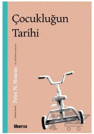Çocukluğun Tarihi – Peter N. Stearns – Liberus Yayınları kitap kapağı