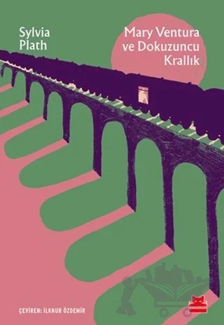 Mary Ventura ve Dokuzuncu Krallık – Sylvia Plath – Kırmızı Kedi Yayınevi kitap kapağı