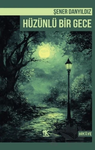 Hüzünlü Bir Gece – Şener Danyıldız – Korkut Yayınları kitap kapağı