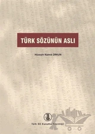Türk Sözünün Aslı – Hüseyin Namık Orkun – Türk Dil Kurumu Yayınları kitap kapağı