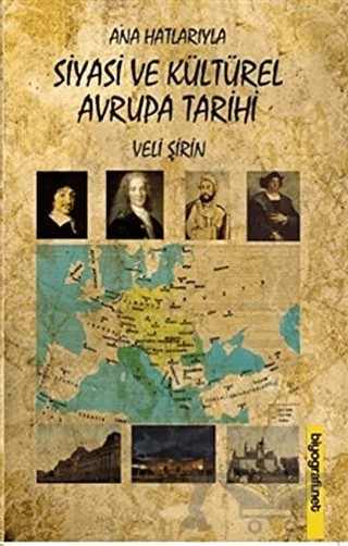 Ana Hatlarıyla Siyasi ve Kültürel Avrupa Tarihi – Veli Şirin – Biyografi Net İletişim ve Yayın kitap kapağı