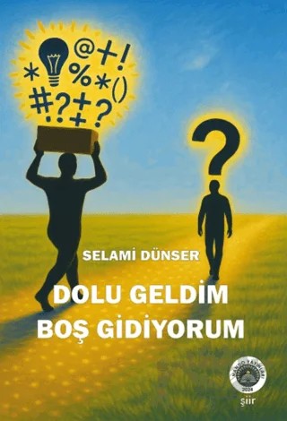 Dolu Geldim Boş Gidiyorum – Selami Dünser – Nando Yayınları kitap kapağı