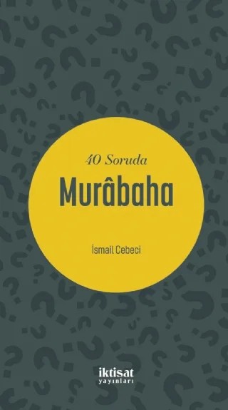 40 Soruda Murâbaha – İsmail Cebeci – İktisat Yayınları kitap kapağı