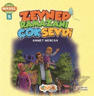 Zeynep Ramazanı Çok Sevdi - Anla Masal Serisi 5 – Ahmet Mercan – Siyer Çocuk Yayınları kitap kapağı