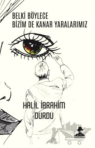 Belki Böylece Bizim De Kanar Yaralarımız – Halil İbrahim Durdu – İmgenin Çocukları Yayınevi kitap kapağı