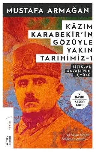 Kazım Karabekir'in Gözüyle Yakın Tarihimiz 1 – Mustafa Armağan – Ketebe Yayınları kitap kapağı