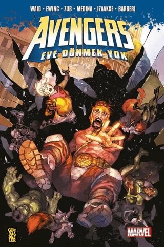 Avengers : Eve Dönmek Yok – Al Ewing, Jim Zub, Mark Waid – Gerekli Şeyler Yayıncılık kitap kapağı