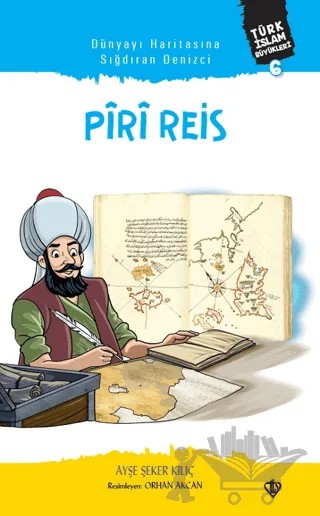 Dünyayı Haritasına Sığdıran Denizci Piri Reis – Ayşe Şeker Kılıç – Türkiye Diyanet Vakfı Yayınları kitap kapağı