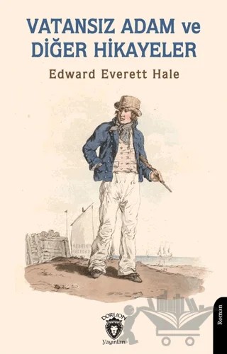 Vatansız Adam ve Diğer Hikayeler – Edward Everett Hale – Dorlion Yayınları kitap kapağı