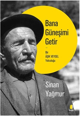 Bana Güneşimi Getir – Sinan Yağmur – Kapı Yayınları kitap kapağı
