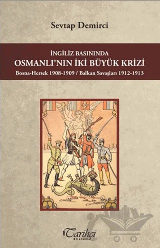 İngiliz Basınında Osmanlı'nın İki Büyük Krizi – Sevtap Demirci – Tarihçi Kitabevi kitap kapağı