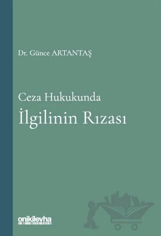 Ceza Hukukunda İlgilinin Rızas – Günce Artantaş – On İki Levha Yayınları kitap kapağı