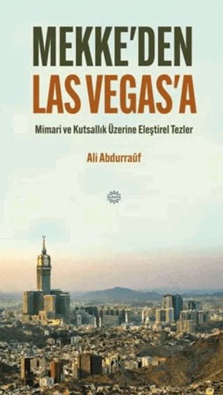 Mekke'den Las Vegas'a – Ali Abdurraüf – Mahya Yayınları kitap kapağı