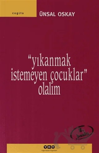 Yıkanmak İstemeyen Çocuklar Olalım – Ünsal Oskay – Yapı Kredi Yayınları kitap kapağı