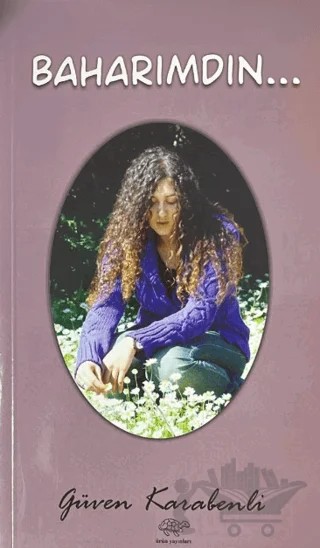 Baharımdın... – Güven Karabenli – Ürün Yayınları kitap kapağı