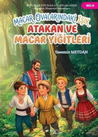 Macar Ovalarındaki Işık Atakan ve Macar Yiğitleri – Yasemin Meydan – Kültür Ajans Yayınları kitap kapağı