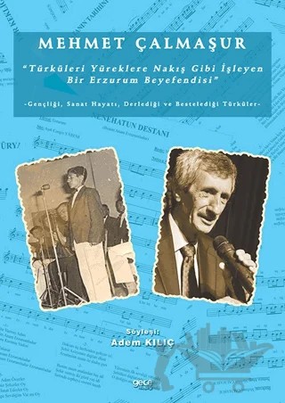 Mehmet Çalmaşur "Türküleri Yüreklere Nakış Gibi İşleyen Bir Erzurum Beyefendisi" – Adem Kılıç – Gece Kitaplığı kitap kapağı