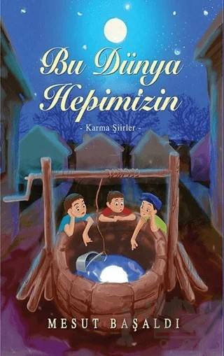 Bu Dünya Hepimizin - Karma Şiirler – Mesut Başaldı – Tunç Yayıncılık kitap kapağı