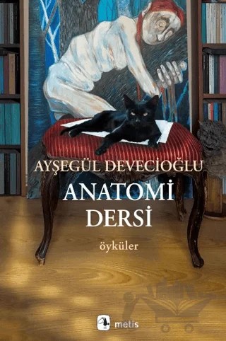 Anatomi Dersi – Ayşegül Devecioğlu – Metis Yayınları kitap kapağı