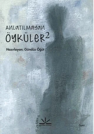Anlatılmayan Öyküler 2 – Gündüz Öğüt – Potkal Kitap Yayınları kitap kapağı