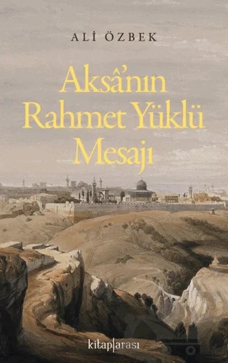 Aksa’nın Rahmet Yüklü Mesajı – Ali Özbek – Kitap Arası kitap kapağı
