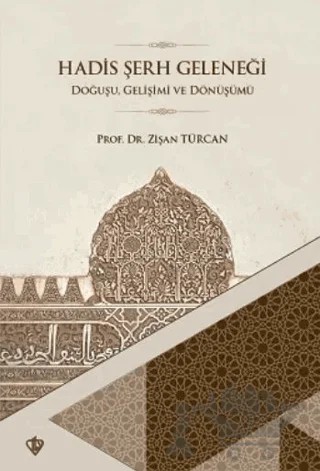 Hadis Şerh Geleneği – Zişan Türcan – Türkiye Diyanet Vakfı Yayınları kitap kapağı